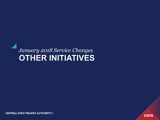 OTHER INITIATIVES
January 2018 Service Changes
 