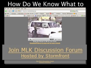 How Do We Know What to
        Trust?
 