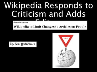Wikipedia Responds to
 Criticism and Adds
        Editors
 