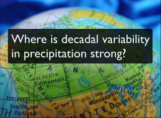 Decadal Signals In Precipitation