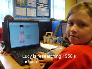 Lucy is researching 1950’s fashion 