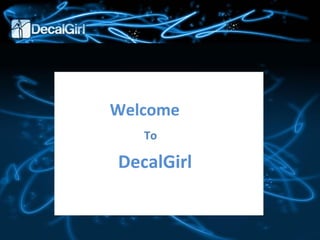 Welcome To DecalGirl 