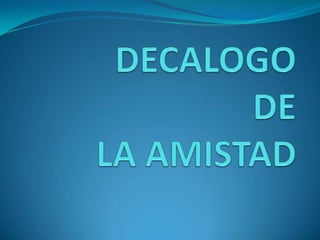 DECALOGO DE LA AMISTAD 