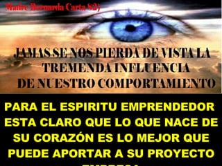 PARA EL ESPIRITU EMPRENDEDOR  ESTA CLARO QUE LO QUE NACE DE SU CORAZÓN ES LO MEJOR QUE PUEDE APORTAR A SU PROYECTO EMPRESA 
