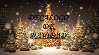 DECALOGO
DE
NAVIDAD
 