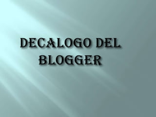 DECALOGO DEL BLOGGER 