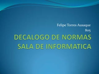 Felipe Torres Ausaque
                  805
 