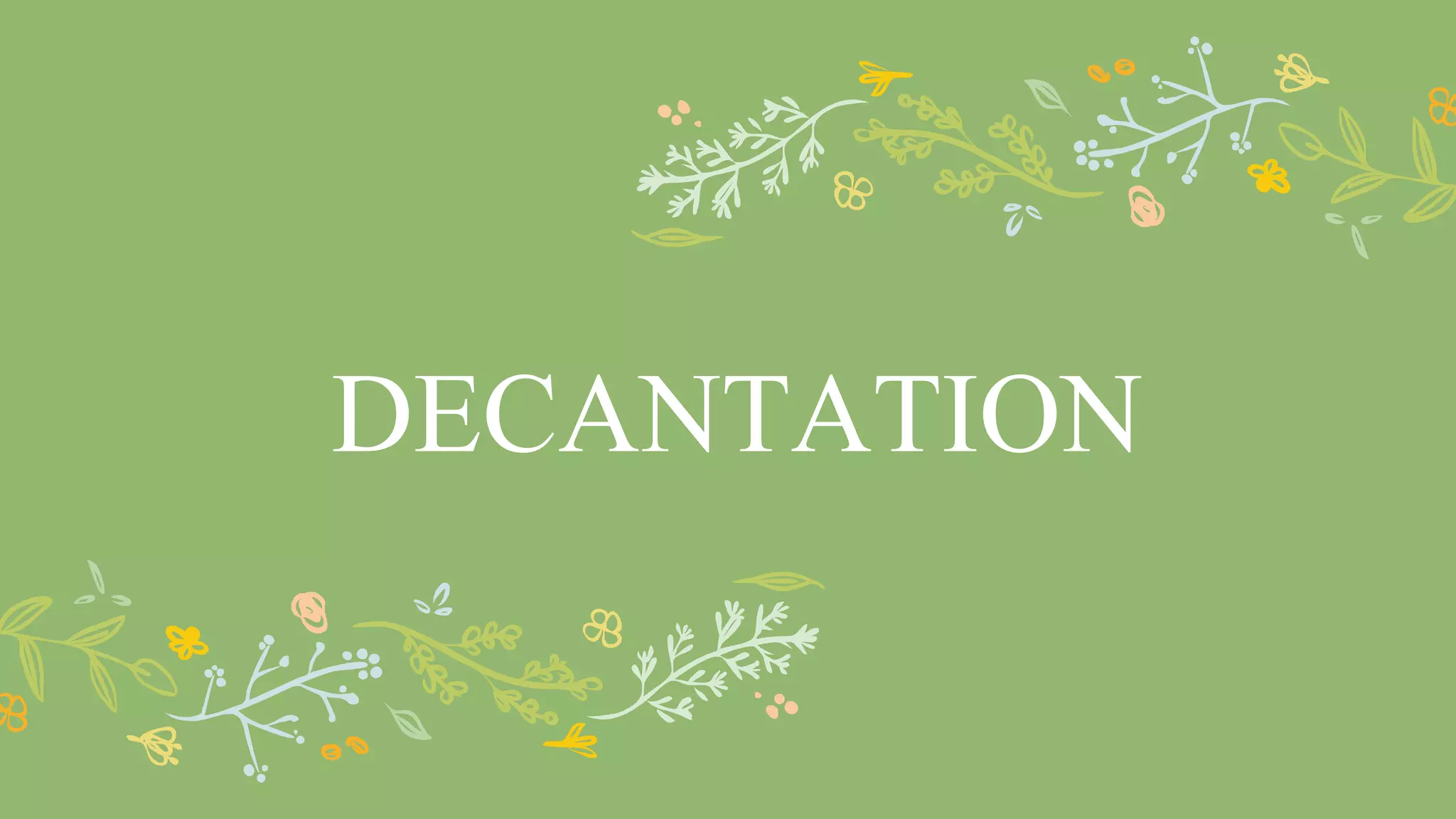 DECANTATION
