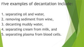 decantation.pptxajahjhajhahajhajhajhajhajh | PPTX