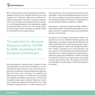 Demand Response
44DecarbEurope
10FACTS
Explicit demand response – via aggregators or by large
consumers directly – can pro...
