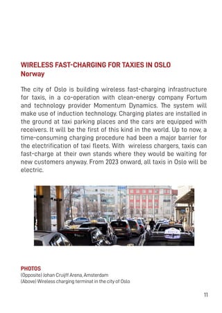11
WIRELESS FAST-CHARGING FOR TAXIES IN OSLO
Norway
The city of Oslo is building wireless fast-charging infrastructure
for...