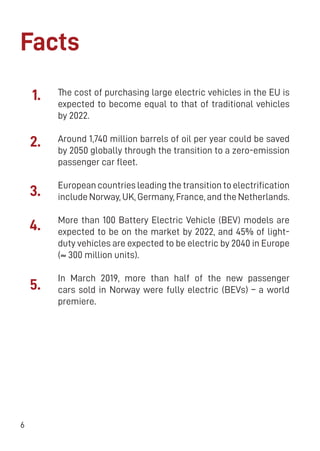 6
The cost of purchasing large electric vehicles in the EU is
expected to become equal to that of traditional vehicles
by ...