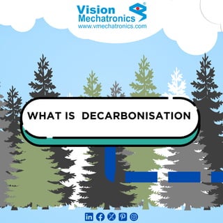 WHAT IS DECARBONISATION
 