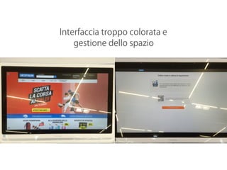 Interfaccia troppo colorata e 
gestione dello spazio
 