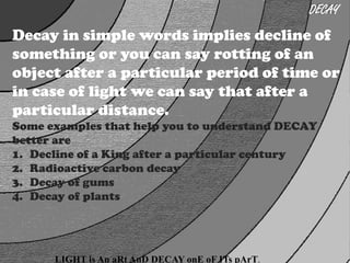 Decay of Light | PPSX