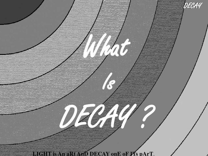 Decay of Light