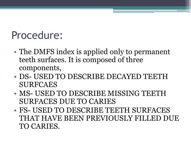DECAYED,MISSING,FILLED TOOTH INDEX.pptx | Dental Health | Diseases and ...