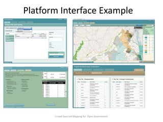 Platform Interface Example

Crowd-Sourced Mapping for Open Government

 