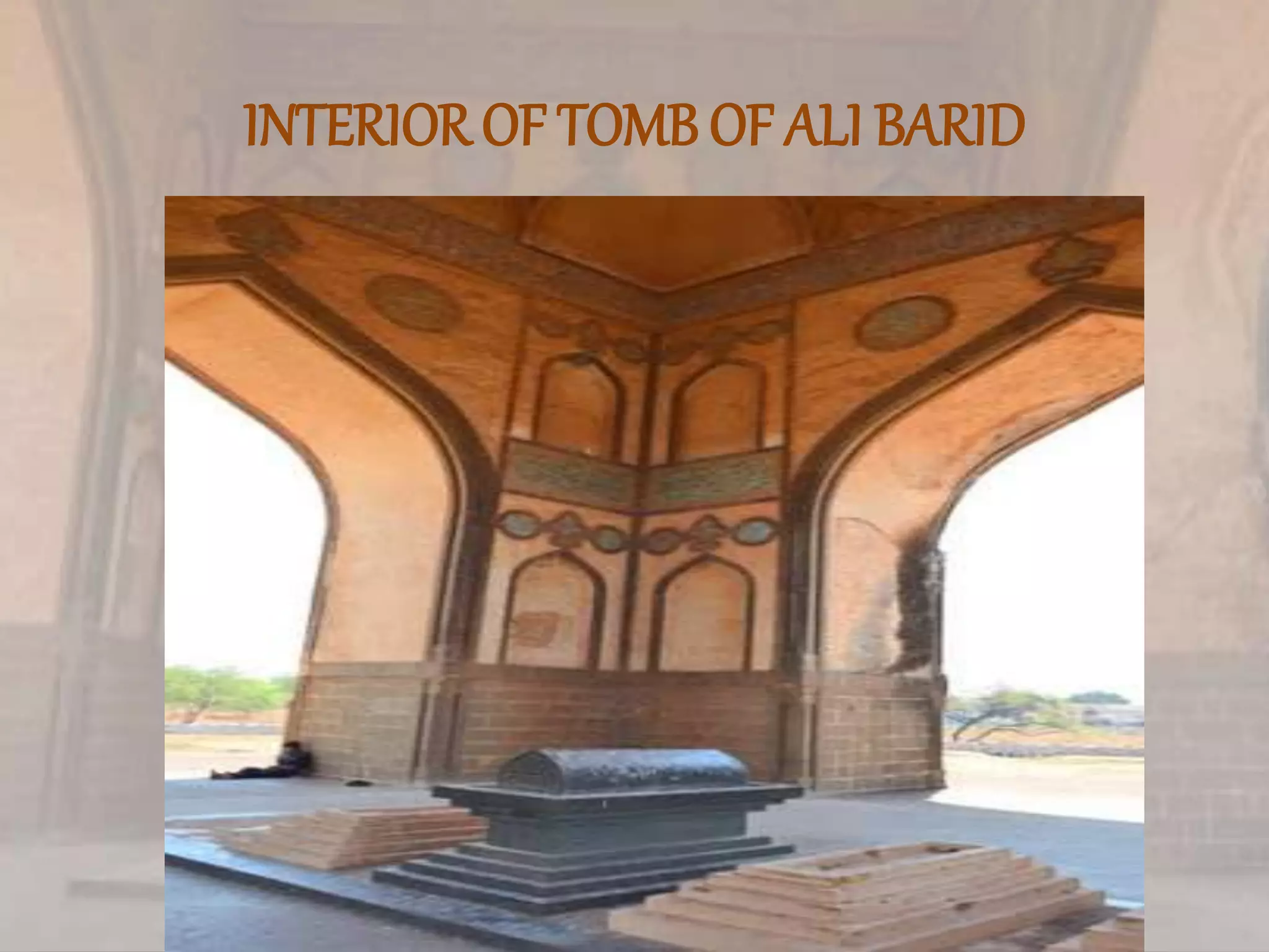 INTERIOR OF TOMB OF ALI BARID
 