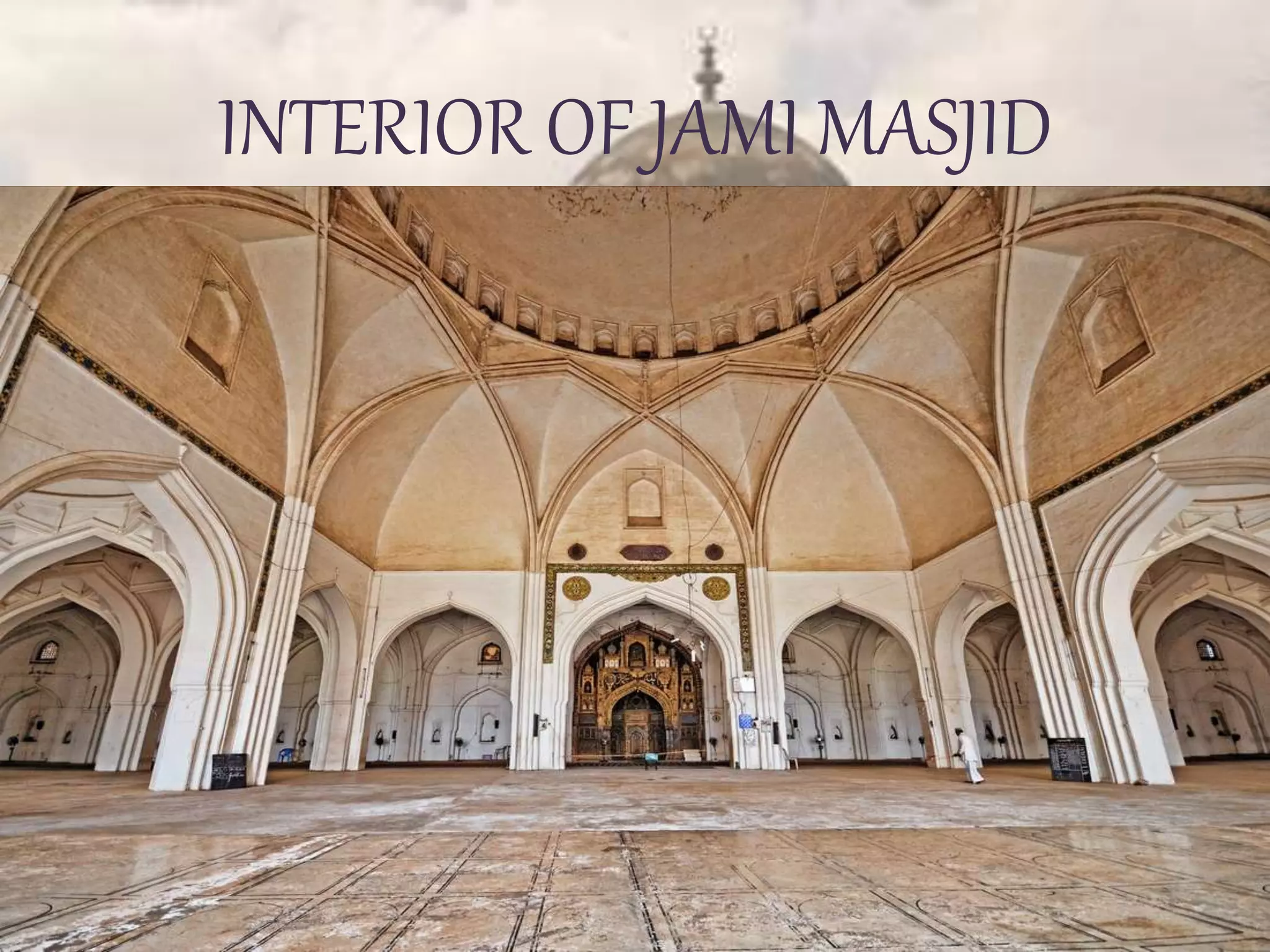 INTERIOR OF JAMI MASJID
 