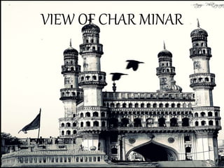 VIEW OF CHAR MINAR
 