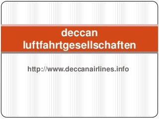 http://www.deccanairlines.info
deccan
luftfahrtgesellschaften
 