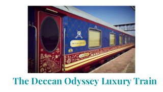 The Deccan Odyssey Luxury Train
 