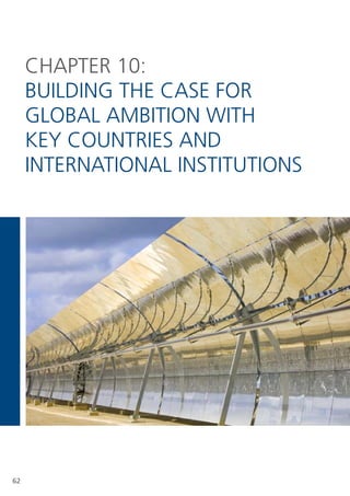 CHAPteR 10:
     BUIlDIng tHe CAse FoR
     gloBAl AMBItIon WItH
     Key CoUntRIes AnD
     InteRnAtIonAl InstItUtIons




62
 