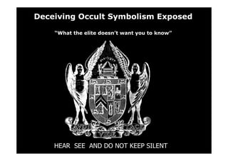 Deceiving Occult Symbolism Exposed

    “What the elite doesn’t want you to know”




    HEAR SEE AND DO NOT KEEP SILENT
 