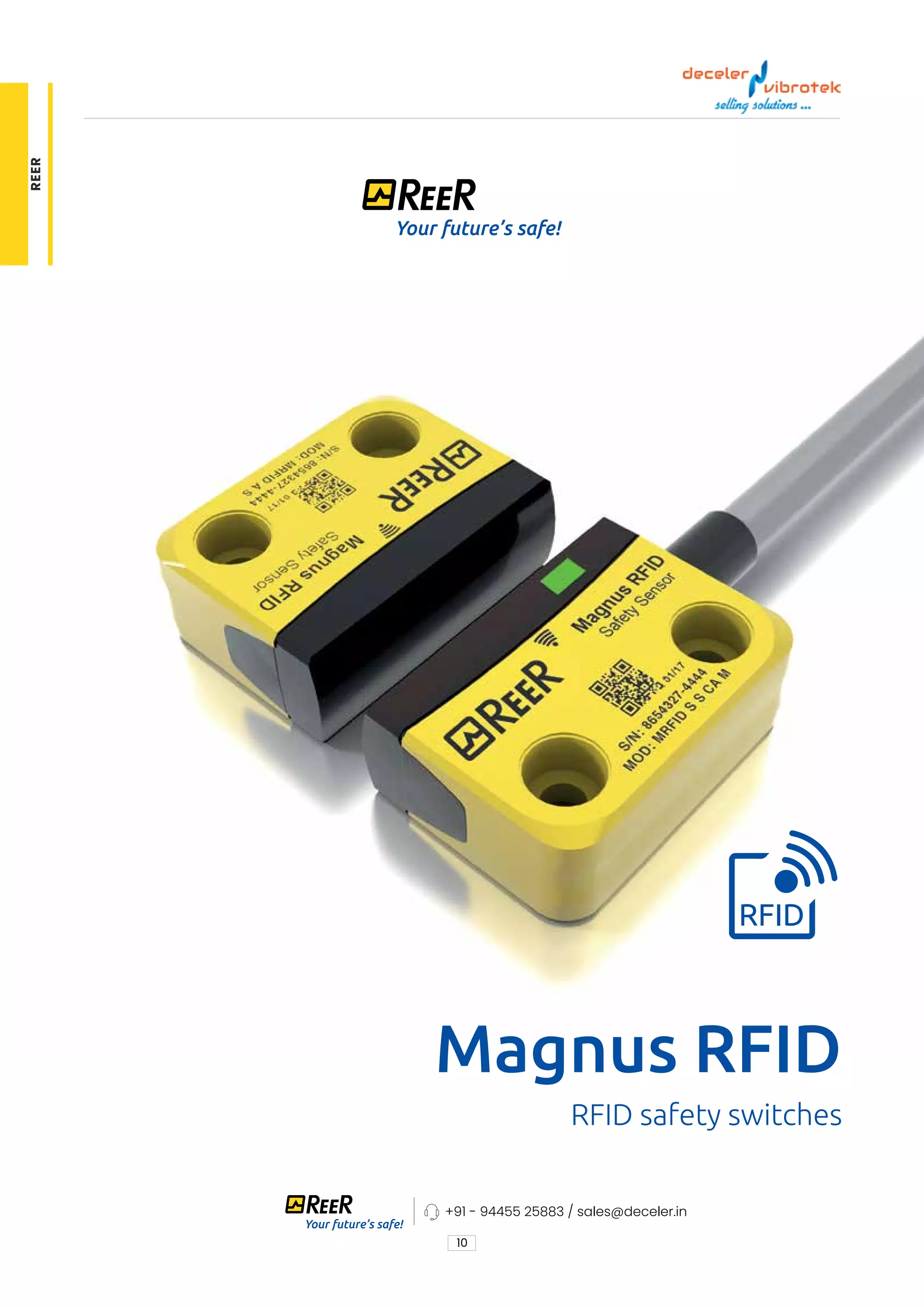 10
+91 - 94455 25883 / sales@deceler.in
RFID safety switches
Magnus RFID
REER
 