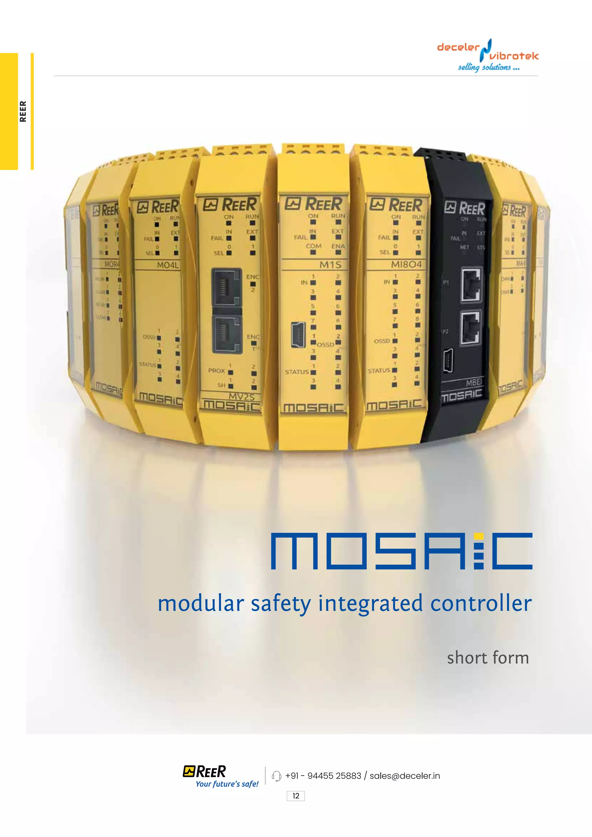 short form
modular safety integrated controller
12
+91 - 94455 25883 / sales@deceler.in
REER
 