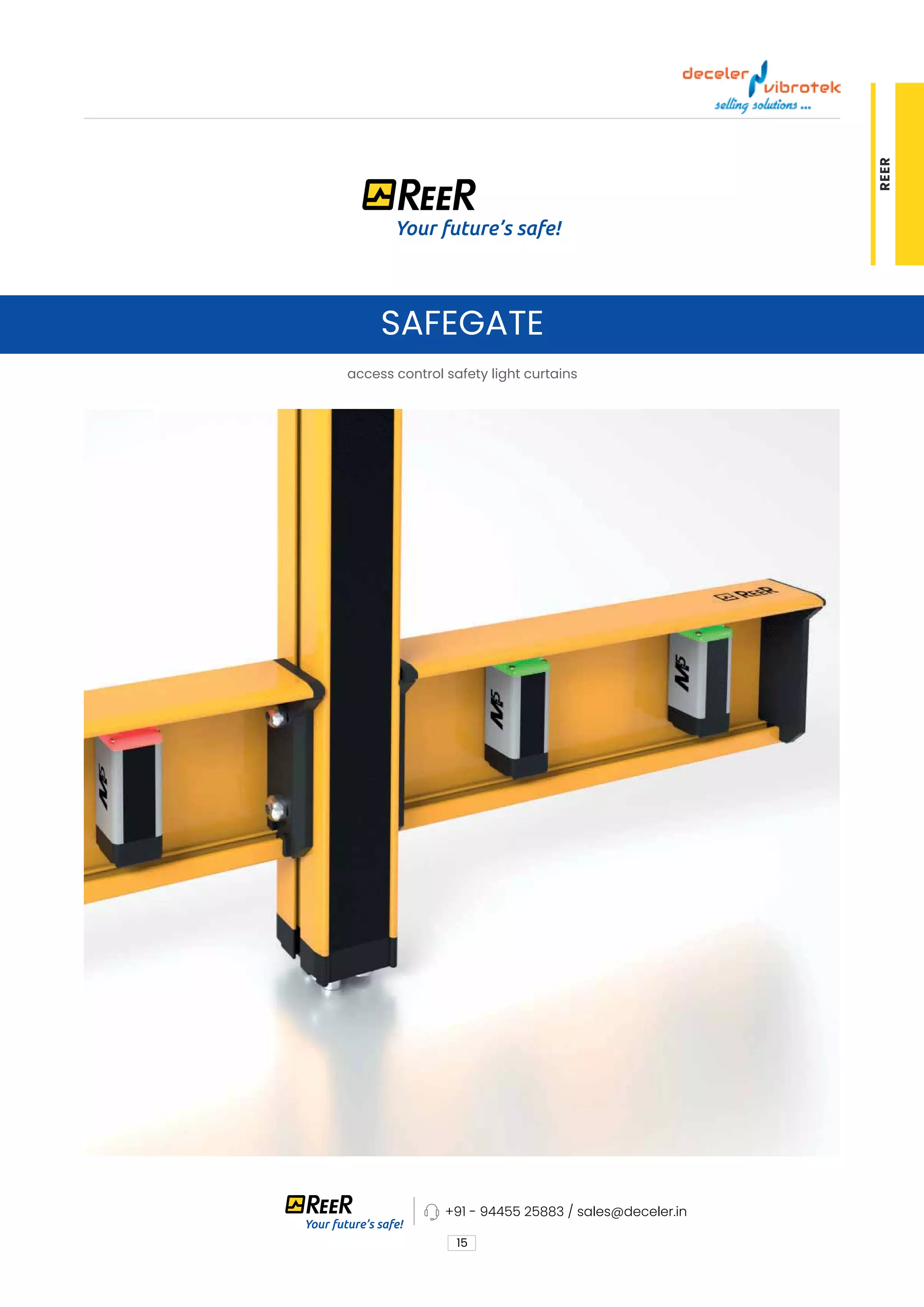 15
REER
SAFEGATE
access control safety light curtains
short form
+91 - 94455 25883 / sales@deceler.in
 