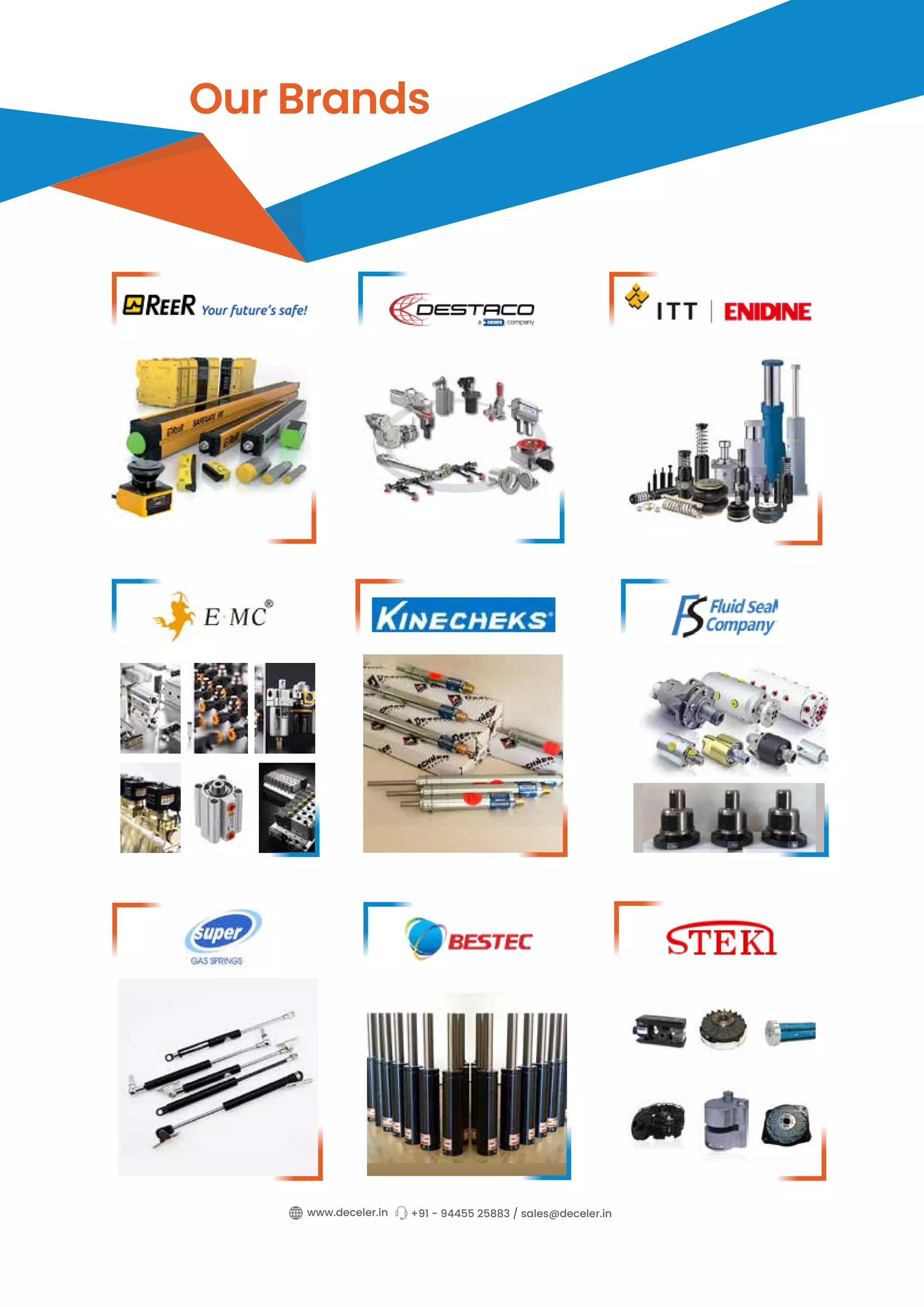 +91 - 94455 25883 / sales@deceler.in
www.deceler.in
Our Brands
 