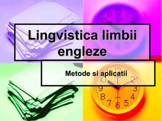 Lingvistica limbii engleze Metode si aplicatii  