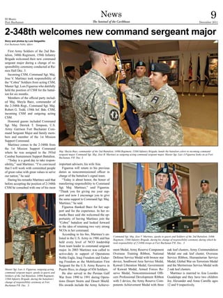 El Morro
Fort Buchanan
                                                                                      News
                                                                               The Sentinel of the Caribbean
                                                                                                                                                                                         9
                                                                                                                                                                               December 2011



2-348th welcomes new command sergeant major
Story and photos by Luis Delgadillo
Fort Buchanan Public Affairs

   First Army Soldiers of the 2nd Bat-
talion, 348th Regiment, 158th Infantry
Brigade welcomed their new command
sergeant major during a change of re-
sponsibility ceremony conducted at Ra-
mos Hall Dec. 3.
   Incoming CSM, Command Sgt. Maj.
Jose V. Martinez took responsibility of
the “Cobra” Soldiers from acting CSM,
Master Sgt. Luis Figueroa who dutifully
held the position of CSM for the battal-
ion for six months.
   Members of the official party includ-
ed Maj. Sheyla Baez, commander of
the 2-348th Regt., Command Sgt. Maj.
Robert G. Todd, 158th Inf. Bde. CSM,
incoming CSM and outgoing acting
CSM.
   Honored guests included Command
Sgt. Maj. Derrick T. Simpson, U.S.
Army Garrison Fort Buchanan Com-
mand Sergeant Major and family mem-
bers and member of the 1st Mission
Support Command.
   Martinez comes to the 2-348th from
the 1st Mission Support Command
where he was assigned to the 393rd               Maj. Sheyla Baez, commander of the 2nd Battalion, 348th Regiment, 158th Infantry Brigade, hands the battalion colors to incoming command
                                                 sergeant major, Command Sgt. Maj. Jose B. Martinez as outgoing acting command sergeant major, Master Sgt. Luis A Figueroa looks on at Fort
Combat Sustainment Support Battalion.            Buchanan, P.R. Dec. 3.
   “Today is a good day to take respon-
sibility,” said Martinez. “I’m convinced         important advisors, his wife Ana.
that I will work with committed people              Figueroa will return to his previous
of great value with great values to serve        duties as noncommissioned officer in
our nation,” he said                             charge of the battalion’s signal team.
   During his remarks Martinez said that            “Today is about honor, the honor of
before accepting the position of 2-348th         transferring responsibility to Command
CSM he consulted with one of his most            Sgt. Maj. Martinez,” said Figueroa.
                                                 “Thank you for giving me your sup-
                                                 port and now I encourage you to give
                                                 the same support to Command Sgt. Maj.
                                                 Martinez,” he said.
                                                    Figueroa thanked Baez for her sup-
                                                 port and for the experience. In her re-
                                                 marks Baez said she welcomed the op-
                                                 portunity of having Martinez join the
                                                 “Cobra” battalion and looked forward
                                                 to the idea of retaining two very strong
                                                 NCOs in her command.
                                                    According to his bio, Martinez’s en-
                                                                                                 Command Sgt. Maj. Jose V. Martinez, speaks to guests and Soldiers of the 2nd Battalion, 348th
                                                 listed in the U.S. Army in 1986 and has         Regiment, 158th Infantry Brigade, during his change of responsibility ceremony during which he
                                                 held every level of NCO leadership              took responsibility of 2-348th troops at Fort Buchanan P.R. Dec. 3.
                                                 from team leader to command sergeant
                                                 major. In 2003 Martinez was called to           ment Medal, Army Reserve Component               oak leaf clusters, Army Commendation
                                                 active-duty in support of Operations            Overseas Training Ribbon, National               Medal one oak leaf cluster, Overseas
                                                 Noble Eagle, Iraqi Freedom and Endur-           Defense Service Medal with bronze star           Service Ribbon, Humanitarian Service
                                                 ing Freedom as the Mobilization First           device, Southwest Asia Service Medal,            Medal, Global War on Terrorism Medal
                                                 Sergeant for the U.S. Army Reserve in           Kuwait Liberation Medal, Government              and the Meritorious Service Medal with
Master Sgt. Luis A. Figueroa, outgoing acting    Puerto Rico, in charge of 856 Soldiers.         of Kuwait Medal, Armed Forces Re-                2 oak leaf clusters.
command sergeant major, speaks to guests and        He also served in the Persian Gulf           serve Medal, Noncommissioned Offi-                 Martinez is married to Ana Lourdes
Soldiers of the 2nd Battalion, 348th Regiment,
                                                 War from 1990 to 1991 during Opera-             cers Professional Development Ribbon             Guadalupe and they have two children
158th Infantry Brigade, during the battalion’s
change of responsibility ceremony at Fort        tions Desert Storm and Desert Shield.           with 3 device, the Army Reserve Com-             Joy Alexander and Anna Camille ages
Buchanan P.R. Dec. 3.                            His awards include the Army Achieve-            ponents Achievement Medal with three             12 and 9 respectively.
 