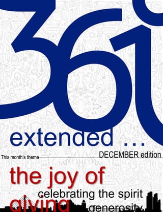 extended …
DECEMBER edition
the joy of
giving
celebrating the spirit
of generosity
This month’s theme
 