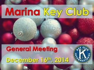 General Meeting
December 16th, 2014
 