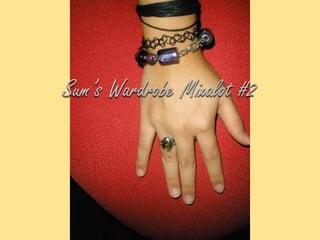 Sum’s Wardrobe Mixalot #2