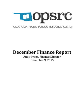 December Finance Report
Andy Evans, Finance Director
December 9, 2015
 