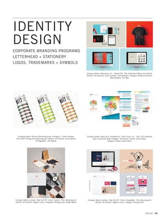 Company Name: Experian, Costa Mesa CA Title: Elite 2014 Magazine
Art Director: Bambi Crowell Designer: Kellie Medivitz
Company Name: Fuszion, Alexandria VA Client: National Endowment for the Arts
Title: 2015 Guide Art Director: Rick Heffner Designer: Rick Heffner
Printer: Westland
Company Name: Ginnefine, Woodbridge VA Client: POTENT Magazine
Title: May 2015 - Issue #3 Designer: Ginnefine Jalloh Photographers: Dason
Fraser, Le Coq Sportif, Time Shift Studios Editor in Chief: Genice Phillips
Company Name: Forbes Media/Forbes Custom, Jersey City NJ Title: Business
Aviation Special Advertising Section (October 20, 2014 Edition) Art Director:
Taryn R. Sefecka Designer: Taryn R. Sefecka Project Director: Allison Rickert
Company Name: Gerard, Warren IL Client: Office Depot Title: Furniture@Work
Magalog Art Director: Patrick Schab Designer: Patrick Schab
Photographer: Client Writer: Mark Manzo
Company Name: Ideas On Purpose, New York NY Client: Mutual of America
Foundation Title: 2014 Community Partnership Awards Art Director: John
Connolly Designer: Joe Granato
PUBLICATIONS
GDUSA 101
09. editorial design_17.1. Self Promo Impo 12/2/15 10:06 AM Page 101
 