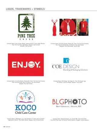 116 GDUSA
Company Name: 2 Fish Company, LLC, Holland MI Client: myCFO
Title: myCFO Logo Design Art Director: Scott Millen Designer: Scott Millen
Company Name: American Bar Association, Chicago IL Client: ABA Commission
on Sexual Orientation and Gender Identity Title: How To Be An Ally Toolkit Logo
Art Director: Elmarie C. Jara Designer: Elmarie C. Jara Illustrator: Elmarie C. Jara
Company Name: Arterium Design, Maineville OH Client: HLB Consulting
Title: HLB Consulting Company Logo Art Director: Joseph Piliero
Designer: Joseph Piliero
Company Name: AD House, Camas WA Client: Uppercrust Sandwich Co.
Title: Logo Design Art Director: Danielle House Designer: Ali House
Illustrator: Ali House
Company Name: American Bar Association, Chicago IL Client: American Bar
Association Publishing Title: Ankerwycke Trade Imprint Logo
Art Director: Nick Panos Designer: Kaitlyn Bitner
Company Name: Babilon Arts, Inc., San Juan Capistrano CA Client: Bravo Tea
Title: Bravo Tea Logo Design Creative Director: Brigette Callahan
Designer: Sue Benson
LOGOS, TRADEMARKS + SYMBOLS
10. identity design_17.1. Self Promo Impo 12/2/15 10:18 AM Page 116
 