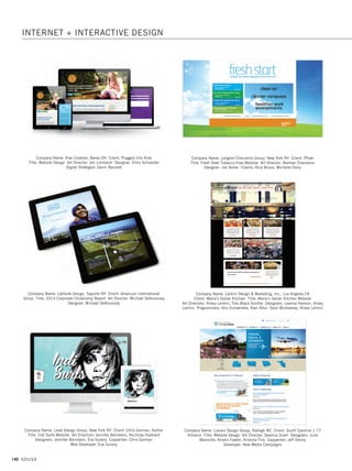 138 GDUSA
Company Name: Child Mind Institute, New York NY Title: Child Mind Institute
Speak Up for Kids Website Design Art Director: Stacey Ascher Designer: Stacey
Ascher Developer: Curt White Web Producer: Curt White Writers: Caroline Miller,
Harry Kimball Editors: Caroline Miller, Harry Kimball Strategy Lead: Bruce Grover
Company Name: CSE Identity Design, Reston VA Client: Sassi Soap
Title: Sassi Soap Website Art Director: Charlotte Edelen
Designer: Charlotte Edelen
Company Name: Diva Design, Inc., New York NY Client: Robert P. Russo CPA PC
Title: Website Design Art Director: Susanne Schropp Designer:
Elizabeth Nunziato Copywriter: Lindsay Wilcox Programmer: Roger Manning
Company Name: Christiansen Creative, Hudson WI Client: Phipps Center for the
Arts Title: Website Redesign Art Director: Tricia Christiansen
Designer: Dave MacDonald
Company Name: Design With Heart, Worthington OH Title: Design With Heart
Website Art Director: Jason-Bradley Krauss Designer: MJ Vukadin
Photographer: Ryan Phillips Programmer: Jonathan Harris
Company Name: Finn Partners, New York NY Client: Blue Cross Blue Shield
of Michigan - A Healthier Michigan Title: #HealthyMe Landing Page
Art Director: Brian Perry Designer: Ashley Fotherby
INTERNET + INTERACTIVE DESIGN
12. internet design_17.1. Self Promo Impo 12/2/15 10:52 AM Page 138
 