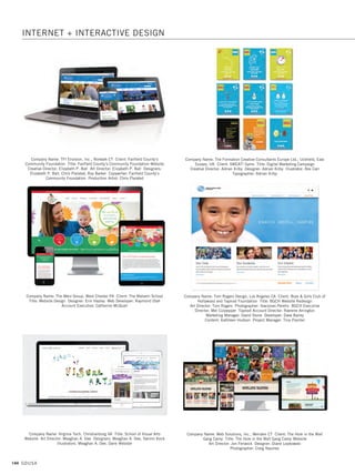 142 GDUSA
Company Name: Paradigm Marketing and Design, Mount Tabor NJ Client: London
Day School Title: London Day School Website Design and Development
Art Director: Rachel Durkan Designer: Casey Masterson
Company Name: RandyRichardsDesign, Noank CT Client: SW Industrial, Suncraft
Solutions, Cordova Gloves Title: Series of 3 Stanley Licensee Websites
Art Director: Randy Richards Designer: Randy Richards
Illustrator: Randy Richards Photographer: Randy Richards
Company Name: Scoop NYC, New York NY Title: Spring 2015 Website, Emails
and Lookbook Art Director: Kanan F. Whited IV Designer: Kanan F. Whited IV
Photographer: Peter Goldman CEO: Susan Davidson Vice President of
E-Commerce: Kelli Swiss Fashion Director: Simone Segall E-Commerce Manager:
Kristen Stewart Stylists: Dianna Lunt, Alex Badia Hair: Yoichi Tomizawa
Makeup: Anthea King Models: Ryan Allan, Emeline Ghesquire, Chloe Portela
Company Name: Prosek Partners, Fairfield CT Client: Searchlight Capital
Title: Searchlight Capital Website Art Director: Aaron Steinfeld
Developer: Web Solutions
Company Name: Sable Design, St. Paul MN Client: CornerHouse
Title: Website Design Art Director: Lizz Sable Stauning
Programmer: Mark Ohm
Company Name: Shabibi Creative Services, Woodbridge VA
Client: Invoking Shakti Title: Invoking Shakti Website Landing Page
Art Director: Mina Habibi Designer: Mina Habibi
Photographer: Mina Habibi
INTERNET + INTERACTIVE DESIGN
12. internet design_17.1. Self Promo Impo 12/2/15 10:55 AM Page 142
 
