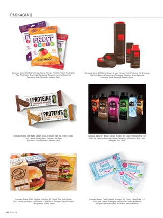 154 GDUSA
Company Name: Country Life, LLC, Hauppauge NY Client: Desert Essence
Title: No Ordinary Oil Art Director: Jessica LaMay Designer: Melissa Talarico
Company Name: DDW, San Francisco CA Client: Campbell Soup Company
Title: Campbell’s Reserve Soups Packaging Art Director: Meegan Peery
Designer: Pauline Au Photographer: Hone Studios Senior Design Manager,
Campbell Soup Company: Chip Heim
Company Name: Design Partners, Racine WI Client: Kent Pet Group
Title: By Nature Dog Treats Art Director: Eric Timm Designer: Eric Timm
Photographer: Rhian White, Brighton Dog Photography
Company Name: DDW, San Francisco CA Client: Campbell Soup Company
Title: Campbell’s Fresh Market Packaging Designer: Tom Davidson Photographer:
Hone Studios Senior Design Manager, Campbell Soup Company: Chip Heim
Company Name: DDW, San Francisco CA Client: Sprint Title: Sprint We Go, Kid’s
Device Packaging Art Director: Eric Pino Designer: Harumi Kubo
Illustrator: Nani Brunini
Company Name: Design Partners, Racine WI Client: Kent Pet Group
Title: By Nature Premium Pet Food Art Director: Eric Timm
Designer: Eric Timm Photographer: Rhian White, Brighton Dog Photography
PACKAGING
13. packaging_17.1. Self Promo Impo 12/2/15 11:13 AM Page 154
 