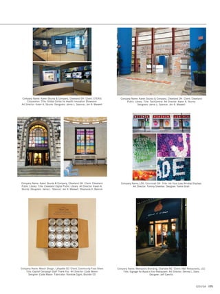 Company Name: Fairway Outdoor Advertising of Greensboro, NC
Client: Greensboro Science Center Title: Fascinating Art Director: Tiara Reynolds
Designer: Tiara Reynolds Photographer: Tiara Reynolds
Account Executive: Mark Jesse
Company Name: GAF, Parsippany NJ Title: GAF Executive Office Display
Creative Director: Carlos Caicedo Art Director: Richard Kwon
Company Name: GAF, Parsippany NJ Title: GAF Timeline
Creative Director: Carlos Caicedo Art Director: Carlos Caicedo
Designer: David Shin
Company Name: Franke+Fiorella, Minneapolis MN Client: CHS
Title: CHS Field Kidzone Mural Art Director: Craig Franke
Designer: Todd Monge
Company Name: GAF, Parsippany NJ Title: GAF Executive Office Rooms
Creative Director: Carlos Caicedo Art Director: Carlos Caicedo
Designer: Samuel Ballard Jr.
Company Name: GAF, Parsippany NJ Title: GAF Distributor Center Modular
Displays Creative Director: Carlos Caicedo Art Director: Carlos Caicedo
Designer: Carlos Caicedo Photographer: Matthew Wells
GDUSA 173
14. pop_17.1. Self Promo Impo 12/2/15 11:23 AM Page 173
 