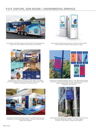 174 GDUSA
Company Name: Gauger + Associates, San Francisco CA Client: Baker Ranch
Title: Baker Ranch Graphics Creative Director: David Gauger
Art Director: Jenna Pile
Company Name: GSP, Clearwater FL Client: Travel Centers of America
Title: Travel Centers of America Beer Barn Senior Art Director: Efrain Serrano
Project Designer: Efrain Serrano
Company Name: Ionic, Cincinnati OH Client: My Charge Title: Nexcom Navy
Exchange Art Director: Mike Ballard Designer: Mike Ballard Production Director:
Ann Patrick Production Artist: David Gray
Company Name: Gerard, Warren IL Client: Dimension Design
Title: Alice in Wonderland Las Vegas Opening Event Art Director: Patrick Schab
Designer: Karen Bobbe Video/Production: Richter Studios
Writer: Brannon Smith
Company Name: Hillsborough Area Rapid Transit Authority, Tampa FL
Title: HART OneBusAway Bus Interior Card Designer: Kirk Mieczkowski
Company Name: Ionic, Cincinnati OH Client: My Charge Title: Best Buy Razor
Display Art Director: Mike Ballard Designer: Mike Ballard Production Director:
Ann Patrick Production Artist: David Gray Header Image: David Rafie
P-O-P, DISPLAYS, SIGN DESIGN + ENVIRONMENTAL GRAPHICS
14. pop_17.1. Self Promo Impo 12/2/15 11:25 AM Page 174
 