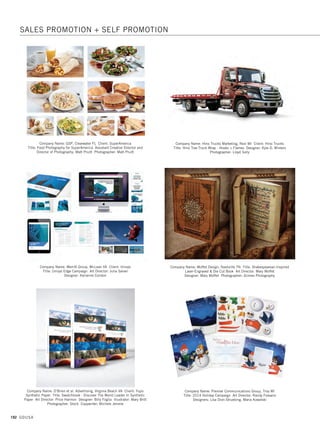 190 GDUSA
Company Name: Brandimage, Chicago IL Title: Innovation Promotion Prototype -
Holy Hell Art Director: Rob Swan Designer: Sabrina Chan
Company Name: Chartreuse Moose, Raleigh NC Title: Beer Me Promotion
Art Director: Carly Warner
Company Name: Clever Creative, Venice CA Title: Clever Creative Summer
Promotional Mailer Creative Director: Shannon Gabor
Associate Creative Director: Jeff Giniewicz Designer: Bella Betiato
Company Name: Bryce Creative, Des Moines IA Client: Sappi/Warren
Title: Textures For Decorative Laminates Art Director: Kathy Tracksler
Photographer: Adam Tracksler
Company Name: Clever Creative, Venice CA Client: Fox Consumer Products
Title: Simpsons 2014 Spring Lookbook Creative Director: Shannon Gabor
Associate Creative Director: Jeff Giniewicz Photographer: Jeff Giniewicz
Company Name: Clever Creative, Venice CA Title: Clever Creative Holiday
Promotional Mailer Creative Director: Jeff Giniewicz Designers: Jeff Giniewicz,
Kristen Johnson, Elise Carlton, Michael Gorospe, Bella Betiato, Kimmie Perl
SALES PROMOTION + SELF PROMOTION
17. sales promotion_17.1. Self Promo Impo 12/2/15 11:40 AM Page 190
 