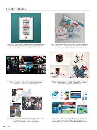 196 GDUSA
Design School: Academy of Art University, San Francisco CA Client: Luc Besson
Film Festival Title: Breaking Out Film Festival Art Director: Yinyin Liu
Designer: Yinyin Liu Illustrator: Yinyin Liu Photographer: Yuan Pu
Professors: Christopher Morlan, Hunter Wimmer
Design School: Art Institute of Tampa, Tampa FL Client: Amedisys
Title: Amedisys Branding  Identity Manual Art Director: Luis Fuentes
Designer: Luis Fuentes Copywriter: Luis Fuentes Professor: William Corridori
Design School: Academy of Art University, San Francisco CA
Client: Cowgirl Creamery Title: Cowgirl Creamery Brie Cheese Art Director: Yinyin
Liu Designer: Yinyin Liu Illustrator: Yinyin Liu Photographer: Yuan Pu
Professor: Christine George
Design School: Academy of Art University, San Francisco CA
Title: Drink Baijiu Designer: Felix Longyang Wang
Photographer: Felix Longyang Wang
Design School: Art Institute of Tampa, Tampa FL Client: Homeless Leadership
Board of Pinellas County Title: HLB2 Logo Designer: Jarel Colon
Illustrator: Jarel Colon Professor/Art Director: William Corridori
STUDENT
DESIGN
19. students_17.1. Self Promo Impo 12/2/15 11:43 AM Page 196
 