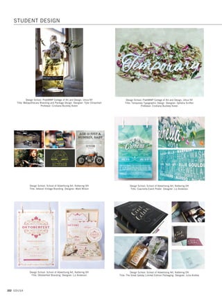 198 GDUSA
Design School: Bradley University - Slane College of Communications and Fine
Arts, Morton IL Client: Bradley University Student Activities Title: Find Your
People Poster Designer: Taylor Ackerman Copywriter: Taylor Ackerman
Design School: Drexel University, Antoinette Westphal College of Media Arts 
Design, Philadelphia PA Title: Battle of the Brits, Mods vs. Rockers
Designer: Sarah Kenyon Advisor: Sushi Yoshinaga
Design School: Drexel University, Antoinette Westphal College of Media Arts 
Design, Philadelphia PA Title: The Flat Ninth
Designer: Theodor Swanson Instructor: Sandy Stewart
Design School: Bradley University - Slane College of Communications and Fine
Arts, Morton IL Client: US Metric Association Title: Go Metric Direct Mail
Booklet Designer: Taylor Ackerman Design Director: Charles Hively
Design School: Drexel University, Antoinette Westphal College of Media Arts 
Design, Philadelphia PA Title: Text Box Photographer: Walter Wilkes
Designer: Walter Wilkes Advisor: Sandy Stewart
Design School: Pratt Institute, Jersey City NJ Client: New York Aquarium
Title: New York Aquarium Rebranding Art Director: Danyang Pang
Designer: Danyang Pang Illustrator: Danyang Pang Photographer: Feng Liu
STUDENT DESIGN
19. students_17.1. Self Promo Impo 12/2/15 11:44 AM Page 198
 