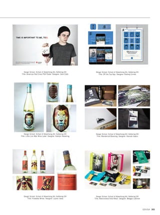 Design School: Pratt Institute, New York NY Title: NYC Journal Art Director:
Ziyun Liang Designer: Ziyun Liang Illustrator: Ziyun Liang
Photographer: Ziyun Liang Instructor/Art Director: Tom Dolle
Design School: PrattMWP College of Art and Design, Utica NY
Title: Alice and Ann Branding and Package Design Designer: Ching An Wu
Professor: Cindiana Buckley Koren
Design School: PrattMWP College of Art and Design, Utica NY
Title: Kay’s Garden Branding and Package Design Designer: Ophelia Sniffen
Professor: Cindiana Buckley Koren
Design School: PrattMWP College of Art and Design, Utica NY Title: Minion Pro
Typographic Specimen Designer: Amy Xu Professor: Cindiana Buckley Koren
Design School: PrattMWP College of Art and Design, Utica NY Title: Gold Leaf
Milk Tea Branding and Package Design Designer: Adam Heisig
Professor: Cindiana Buckley Koren
Design School: PrattMWP College of Art and Design, Utica NY Title: Let’s Get
Busy Event Teaser Designers: Youlim Lee, Tabitha Perry, Ava Welling
Photographer: Adam Heisig Professor: Cindiana Buckley Koren
STUDENT DESIGN
GDUSA 201
19. students_17.1. Self Promo Impo 12/2/15 11:45 AM Page 201
 